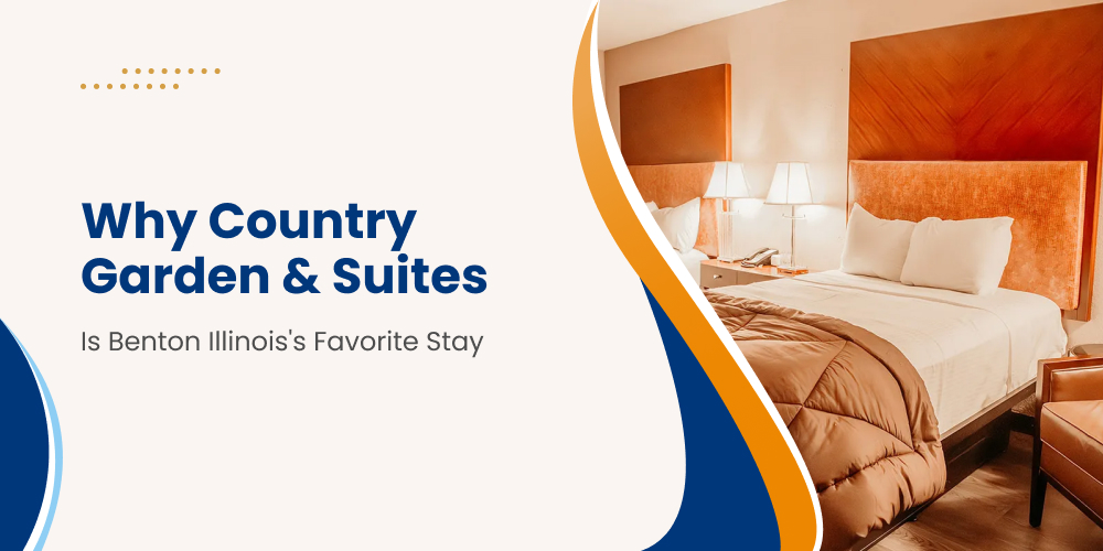 Why Country Garden & Suites Is Benton Illinois's Favorite Stay