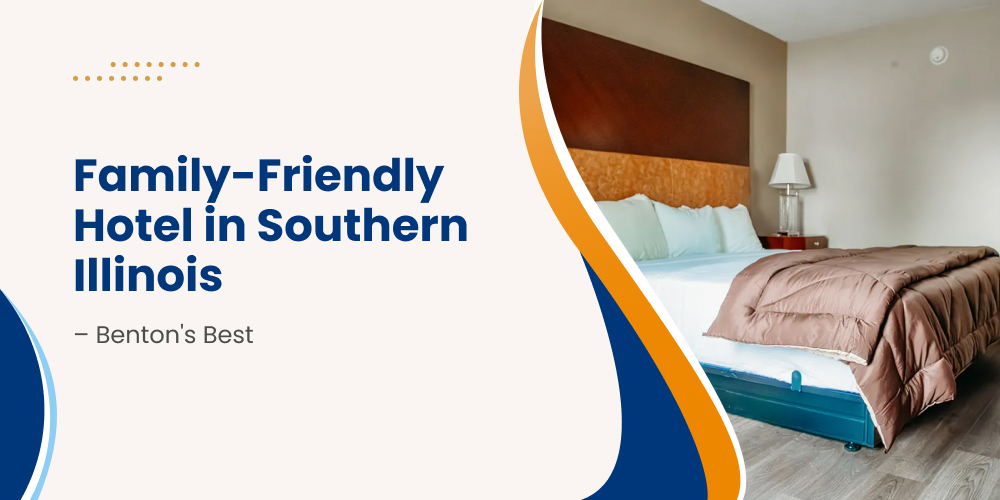 Family-Friendly Hotel in Southern Illinois – Benton's Best